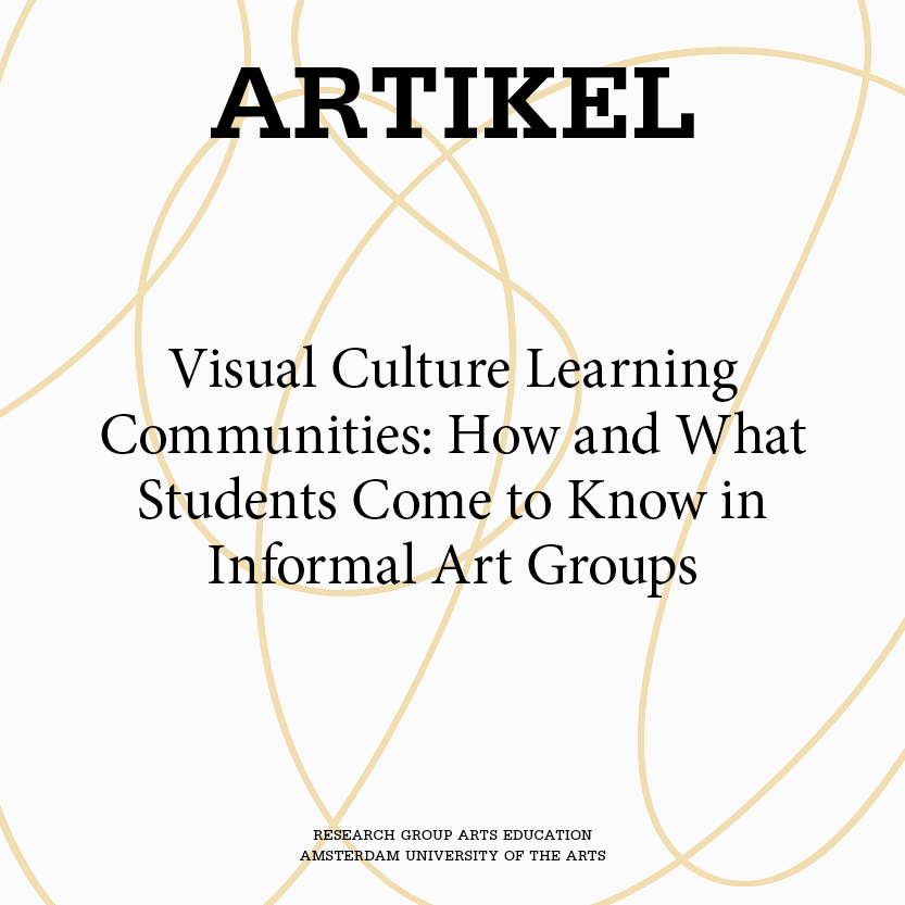 Visual Culture Learning Communities: How and What Students Come to Know in Informal Art Groups